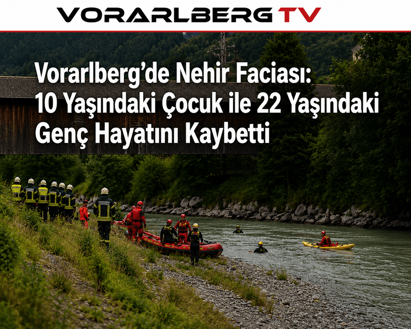 Vorarlberg 'de Feci Nehir Faciası: Baba Kurtuldu, 10 Yaşındaki Oğlu ve Genç Arkadaşı Hayatını Kaybetti