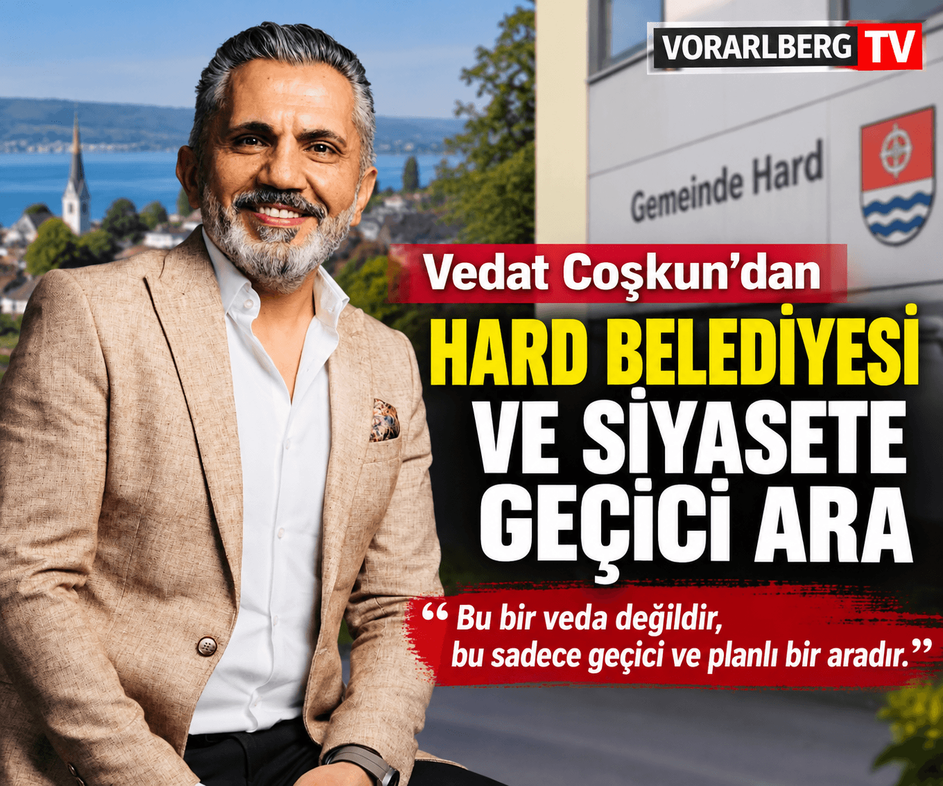 Vedat Coşkun’dan Hard Belediyesi ve siyasete geçici ara