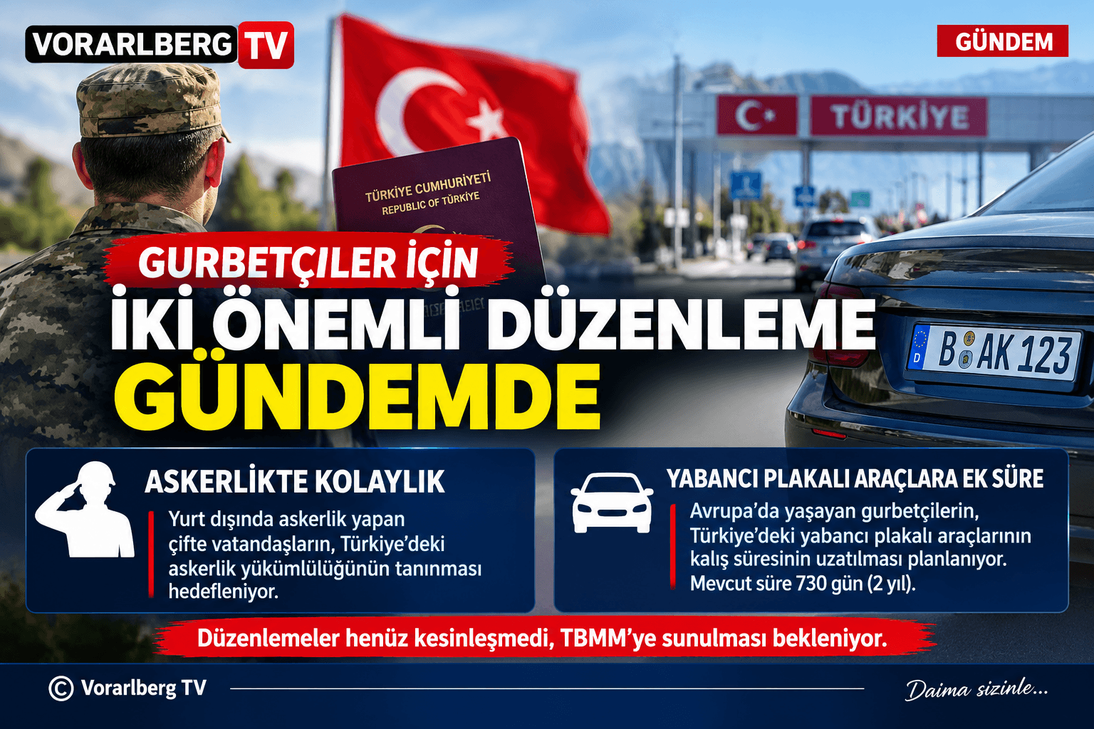 Gurbetçilere iki önemli düzenleme gündemde: Askerlik ve yabancı plakalı araçlar