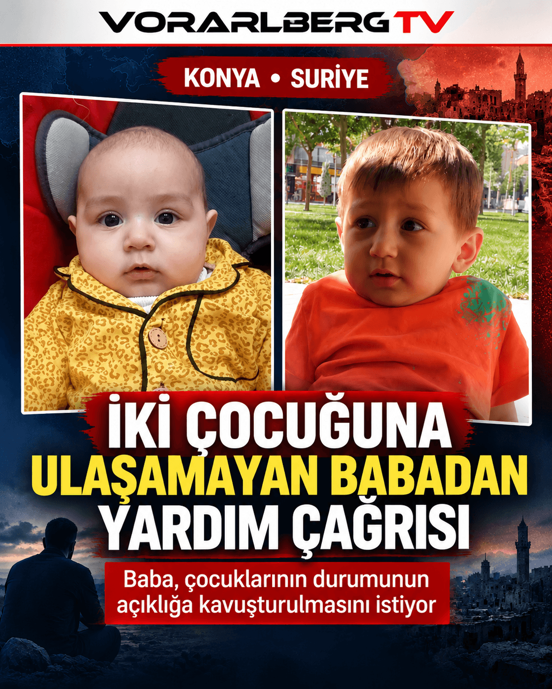SURİYE’YE GÖTÜRÜLDÜĞÜ İDDİA EDİLEN İKİ ÇOCUK İÇİN BABADAN YARDIM ÇAĞRISI: “SESİMİZİ DUYURMAK İSTİYORUZ!”